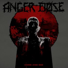 Anger Dose lanseaza EP-ul 'Come and See'